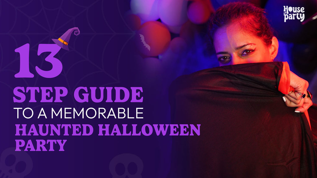 13 Step Guide To A Memorable Haunted Halloween Party